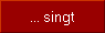 ... singt