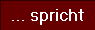 ... spricht