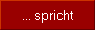 ... spricht
