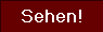 Sehen!